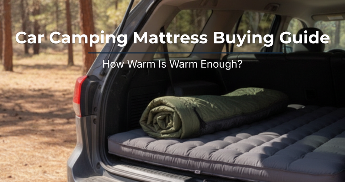 Car Camping Mattress Buying Guide: What Actually Matters