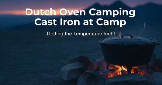 Dutch Oven Camping: The Complete Cast Iron Guide for 2026